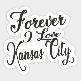 Forever i love Kansas City Sticker